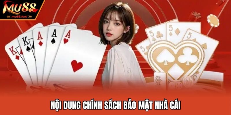 Chính Sách Bảo Mật - Quy Định Về Bảo Vệ Thông Tin Tại MU88 2 Nội dung chính sách bảo mật cập nhật đầy đủ, minh bạch