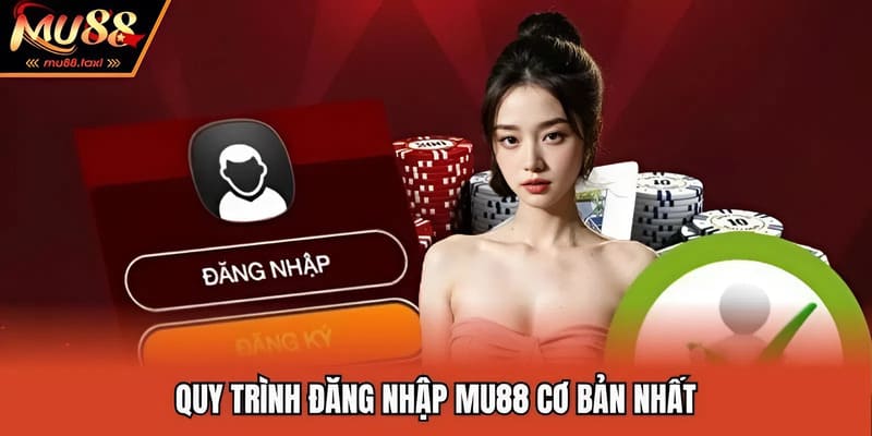 Đăng Nhập MU88 | Hướng Dẫn Truy Cập Thần Tốc Cho Hội Viên 2025 2 Quy trình đăng nhập MU88 cơ bản nhất