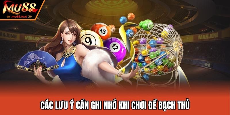 Đề Bạch Thủ Là Gì - Chia Sẻ Cách Chốt Bạch Thủ Chuẩn Xác Nhất 4 Các lưu ý cần ghi nhớ khi chơi đề bạch thủ