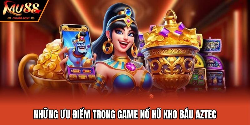 Kho Báu Aztec - Săn Thưởng Vui Nhộn Mỗi Ngày Tại MU88 3 Sản phẩm nổ hũ Aztec được nhiều người quan tâm