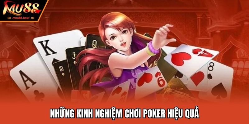 Thuật Ngữ Cơ Bản Trong Poker - Tân Thủ Cần Biết Để Chiến Thắng 4 Những kinh nghiệm chơi poker hiệu quả