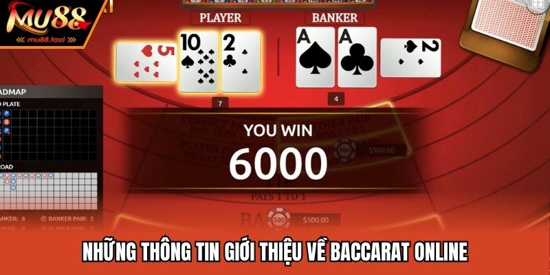 Baccarat Online - Tựa Game Bài Cá Cược Đỉnh Cao Năm 2025 2 Những thông tin giới thiệu về baccarat online