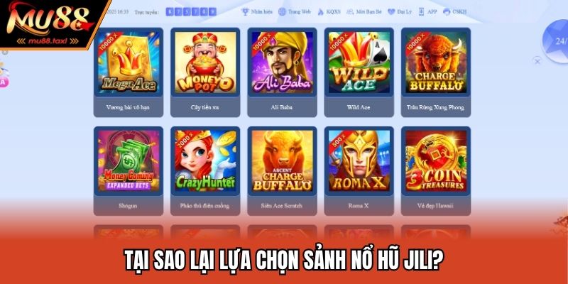 Sảnh Jili Nổ Hũ MU88 - Thiên Đường Săn Hũ Siêu Đỉnh 2025 3 Tại sao lại lựa chọn sảnh nổ hũ Jili?