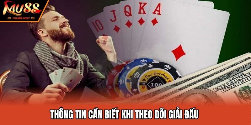 Giải Poker Thế Giới - Sân Chơi Danh Giá Của Những Cao Thủ 3 Thông tin cần biết khi theo dõi giải đấu