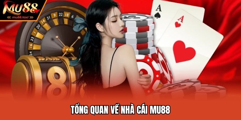 MU88 - Link vào trang chủ chính thức nhà cái Mu88 com 2025 5 Tổng quan lịch sử hoạt động của thương hiệu MU88